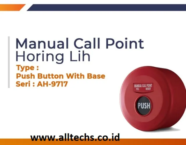 Manual Call Point Push Button Fire Alarm Kebakaran Horing Lih AH-9717
